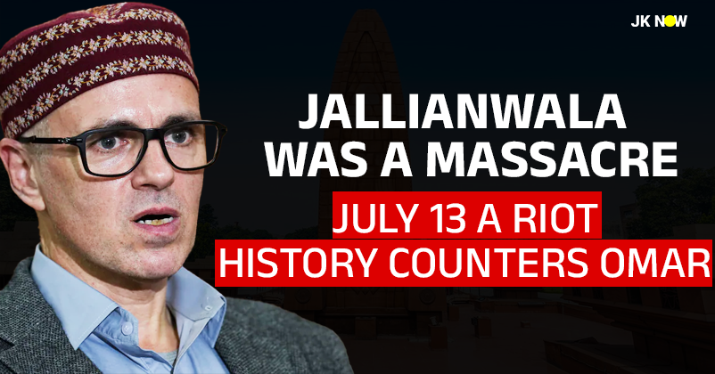 Jallianwala Was a Massacre, July 13 a Riot History Counters Omar