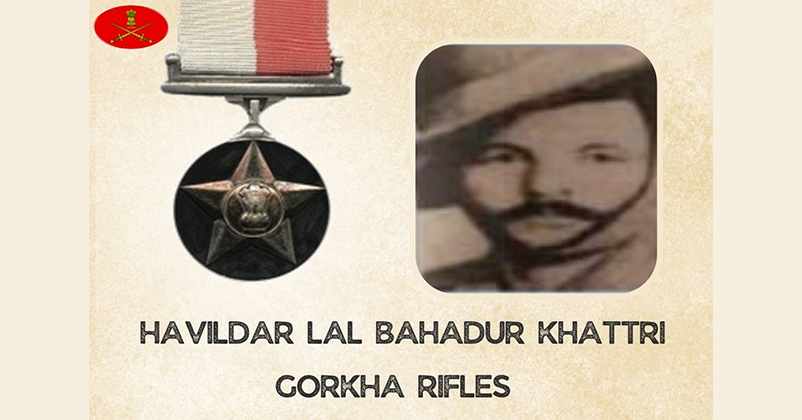 MVC Havildar Lal Bahadur Khattri MVC Havildar Lal Bahadur Khattri